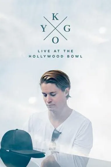 Kygo: Live at the Hollywood Bowl 下载